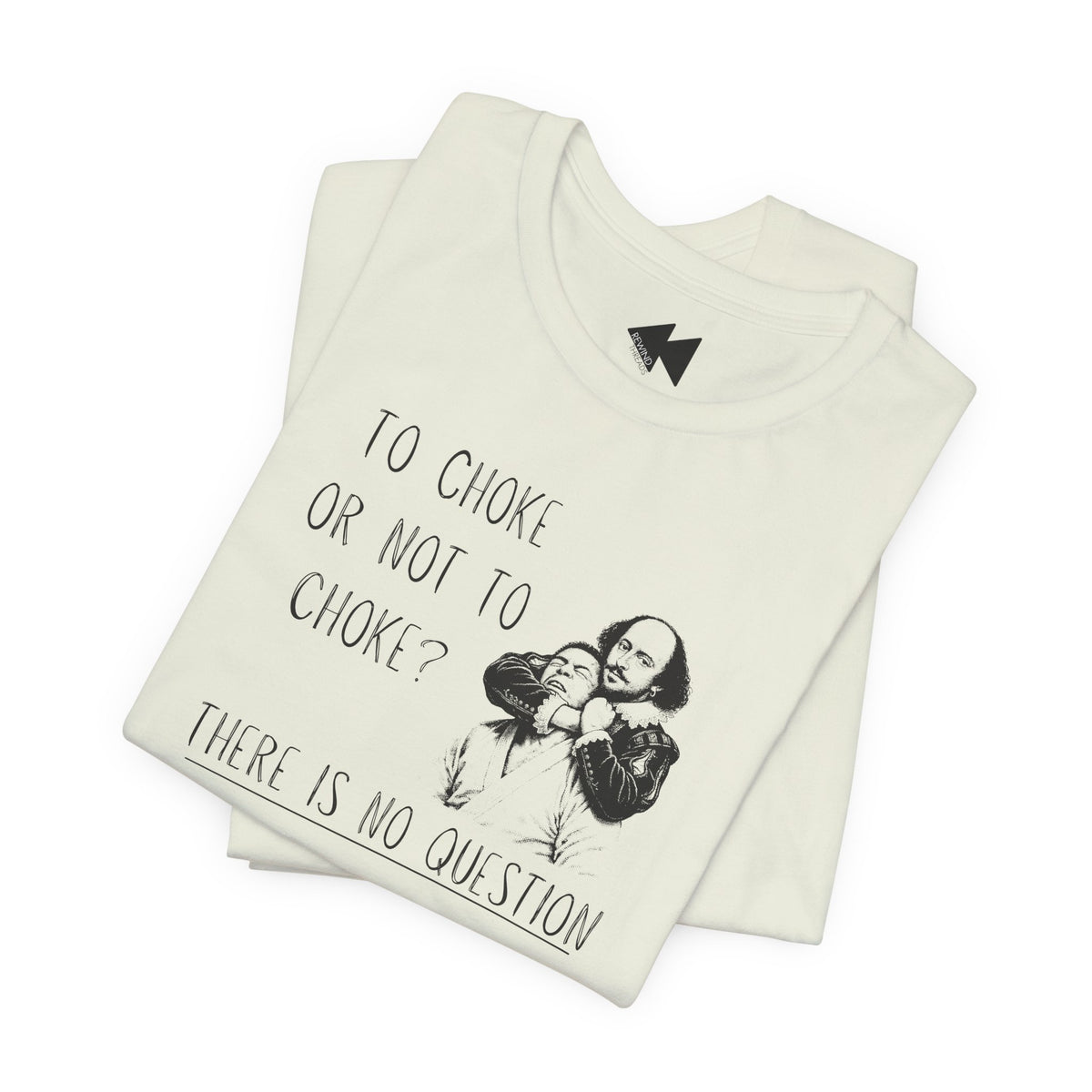 A folded light green graphic T-shirt on a plain white background. The shirt features a black printed illustration of Shakespeare and the text 'TO CHOKE OR NOT TO CHOKE? THERE IS NO QUESTION'.