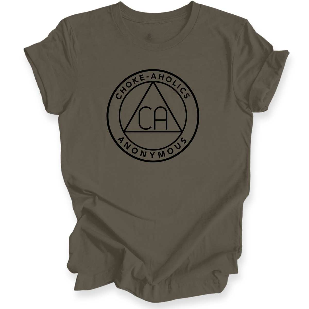 A army short-sleeve t-shirt with a black circular graphic on the chest reading 'CHOKE-AHOLICS ANONYMOUS' around a triangle with 'CA' inside, shown on a plain white background.