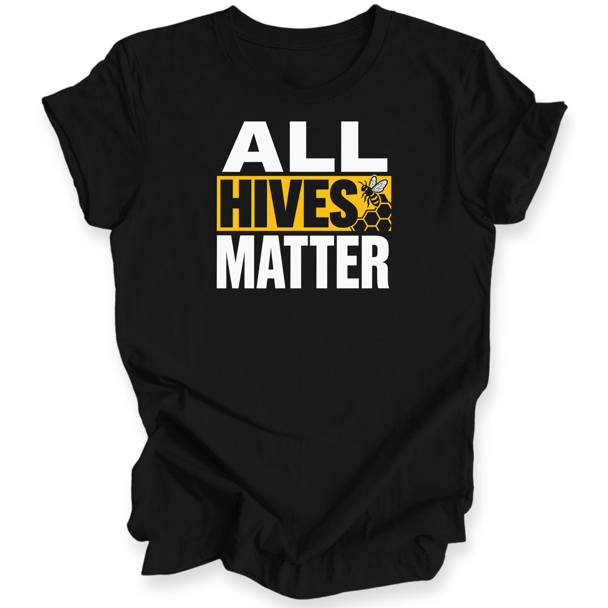 A black short-sleeve t-shirt with a graphic print on the front reading 'ALL HIVES MATTER' in bold white and yellow text, featuring a bee and honeycomb design.