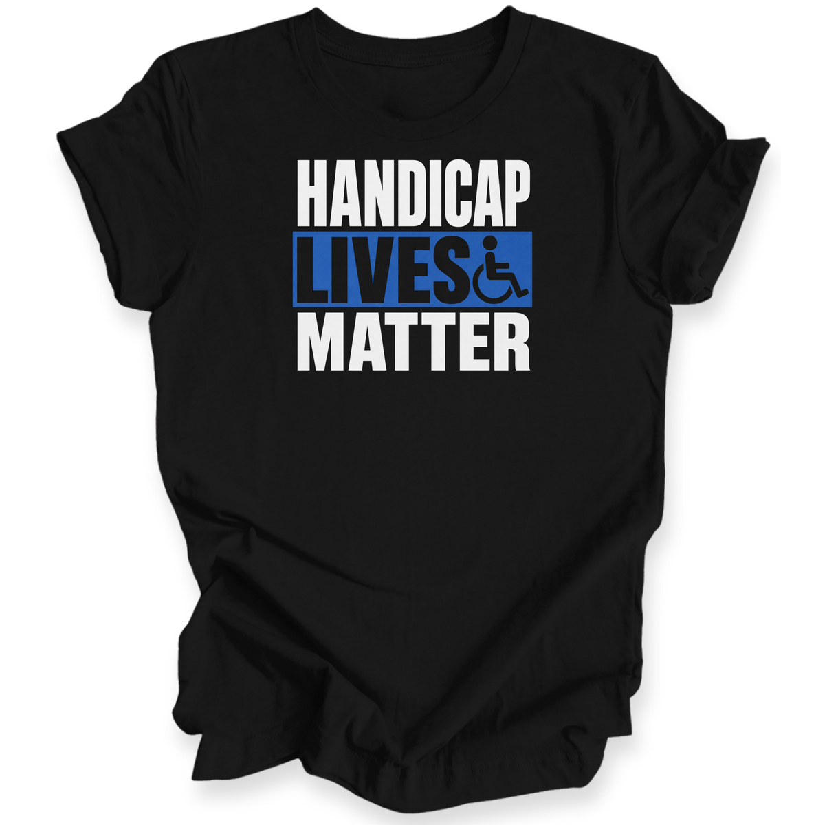 A black short-sleeve t-shirt with a graphic print on the front reading 'HANDICAP LIVES MATTER' in white and blue text, featuring a wheelchair symbol. The shirt is shown against a plain white background.