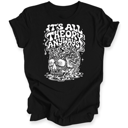 A black short-sleeve t-shirt with a white graphic print on the front. The graphic features the text 'IT'S ALL THEORY ANYWAYS' in a bold, stylized font above a psychedelic, swirling illustration of a skull and abstract waves.