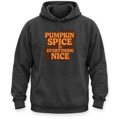 A dark charcoal gray pullover hoodie with a front kangaroo pocket and a graphic print on the chest that reads 'PUMPKIN SPICE & EVERYTHING NICE' in orange lettering with autumn leaf accents, shown on a plain white background.