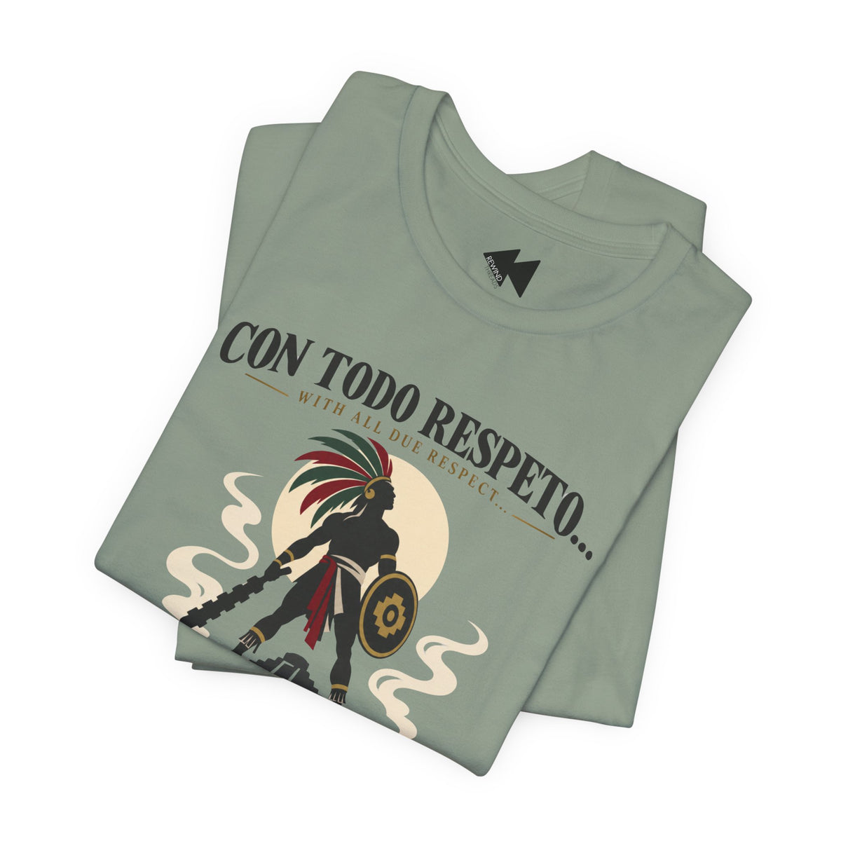 A folded sage green t-shirt with a graphic print of a warrior silhouette and the Spanish text 'CON TODO RESPETO.
