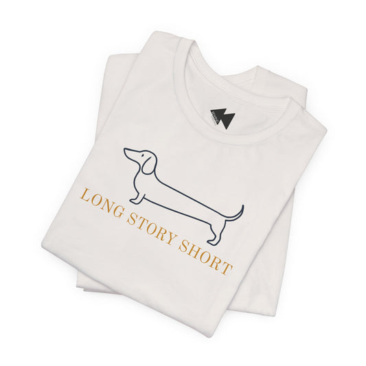 Long Story Short – Dachshund Shirt