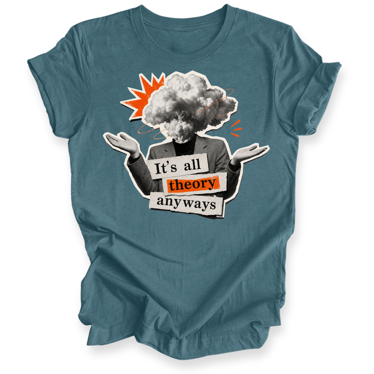 A teal blue graphic t-shirt featuring a humorous design of a man in a suit with a cloud for a head, gesturing with his hands. The text 'It's all theory anyways' is printed across his torso, with 'theory' highlighted in orange.