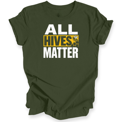 An olive green short-sleeve t-shirt with a graphic on the front that reads 'ALL HIVES MATTER' in bold white and yellow text, featuring a bee and honeycomb design.