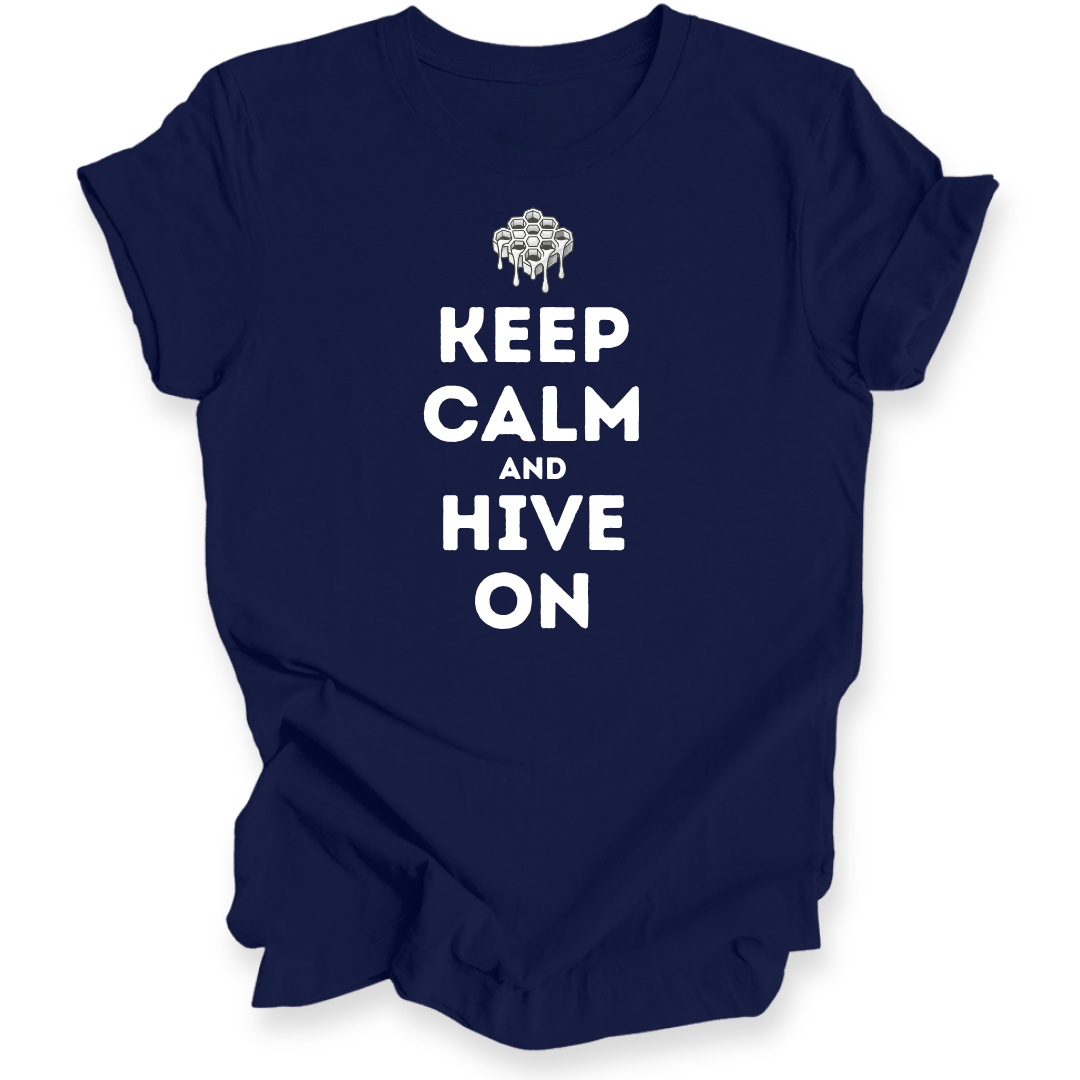 A navy blue short-sleeve t-shirt with a white graphic print that reads 'KEEP CALM AND HIVE ON' beneath a dripping honeycomb icon, displayed on a clean white background.