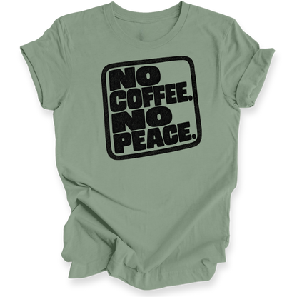 A sage green t-shirt with a bold black graphic reading 'NO COFFEE. NO PEACE.