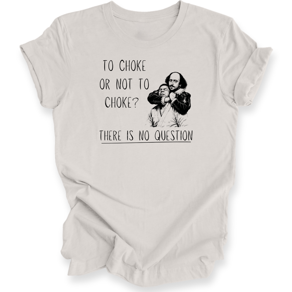 A light beige crewneck t-shirt with a black graphic print of Shakespeare's William Shakespeare and the text 'TO CHOKE OR NOT TO CHOKE? THERE IS NO QUESTION'.