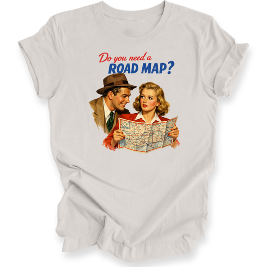 Do You Need a Road Map? – Sarcastic Vintage T-Shirt