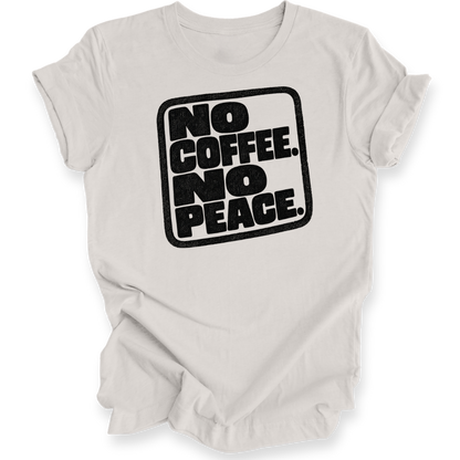 A light gray short-sleeve t-shirt with a black graphic print on the front that reads 'NO COFFEE. NO PEACE.