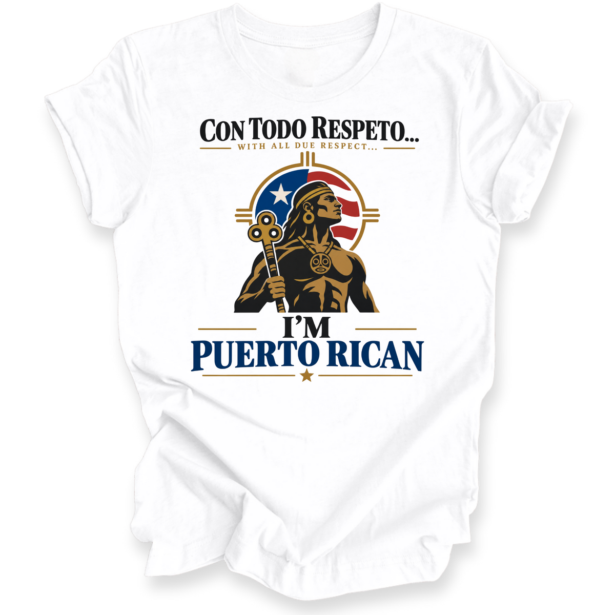 A white short-sleeve crewneck t-shirt with a graphic print on the front. The graphic features a stylized Native American figure holding a key, set against a circular emblem with a red, white, and blue star pattern. Words: Con Todo Respeto "with all due respect" I'm Puerto Rican