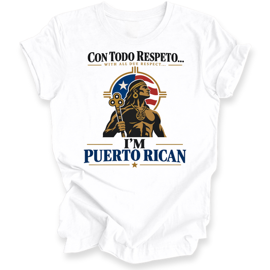 A white short-sleeve crewneck t-shirt with a graphic print on the front. The graphic features a stylized Native American figure holding a key, set against a circular emblem with a red, white, and blue star pattern. Words: Con Todo Respeto "with all due respect" I'm Puerto Rican