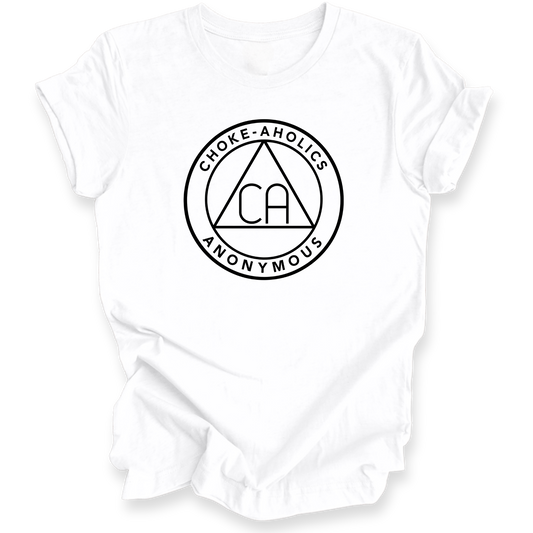 A white short-sleeve t-shirt with a black circular graphic on the chest reading 'CHOKE-AHOLICS ANONYMOUS' around a triangle with 'CA' inside, shown on a plain white background.