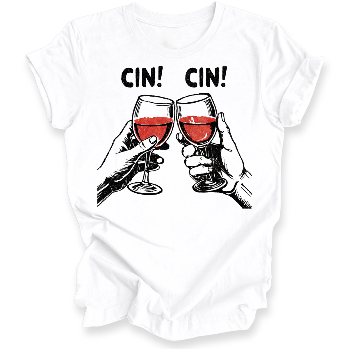 A white short-sleeve crewneck t-shirt featuring a graphic of two hands holding wine glasses with red wine, under the text 'CIN! CIN!' in black. The t-shirt is displayed flat against a clean white background.