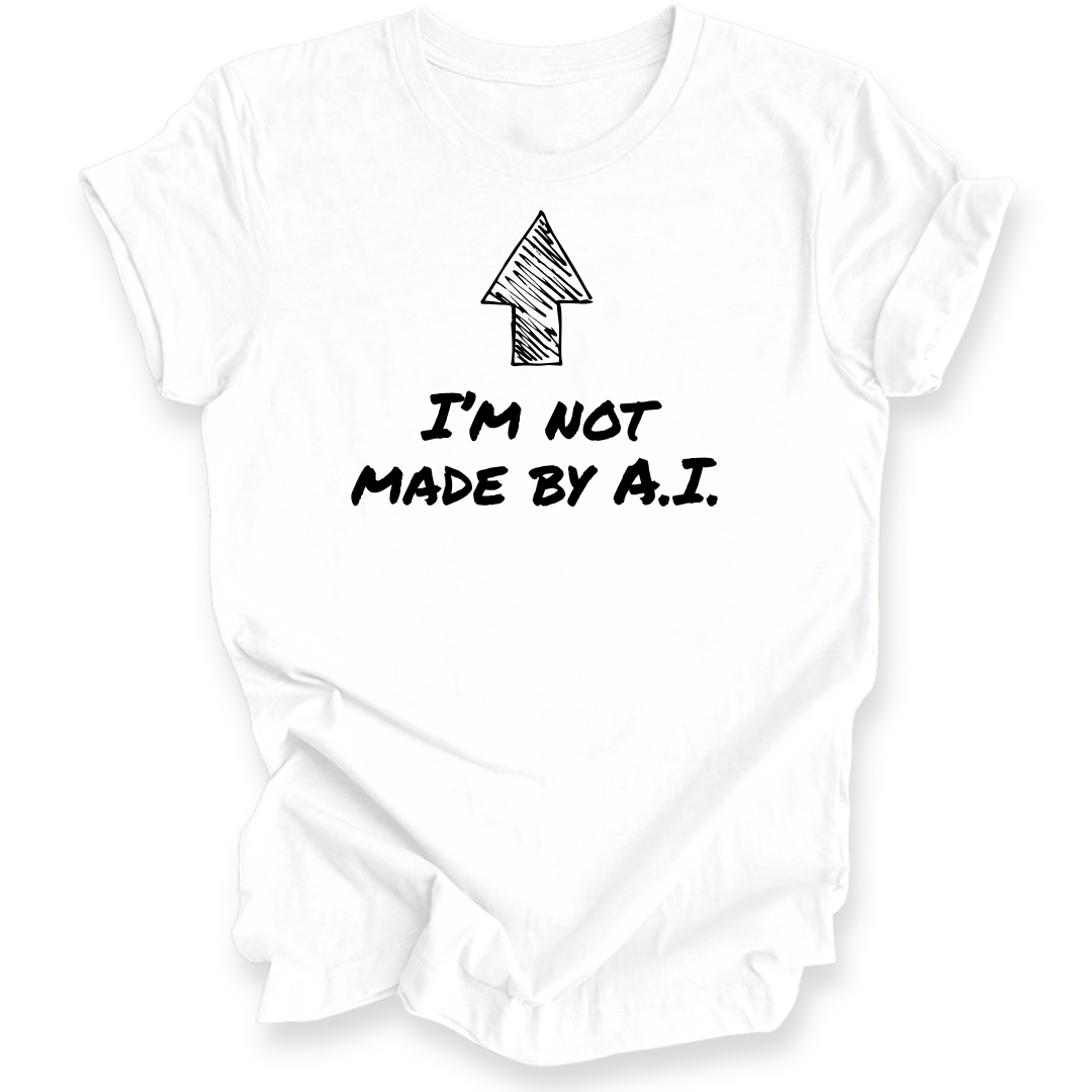 A white short-sleeve t-shirt with a black graphic print featuring an arrow and the text 'I'M NOT MADE BY A.I.