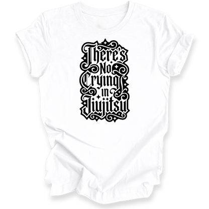 A white short-sleeve crewneck t-shirt with a black gothic-style graphic text print reading 'There's No Crying in JiuJitsu' on the front, displayed against a clean white background.
