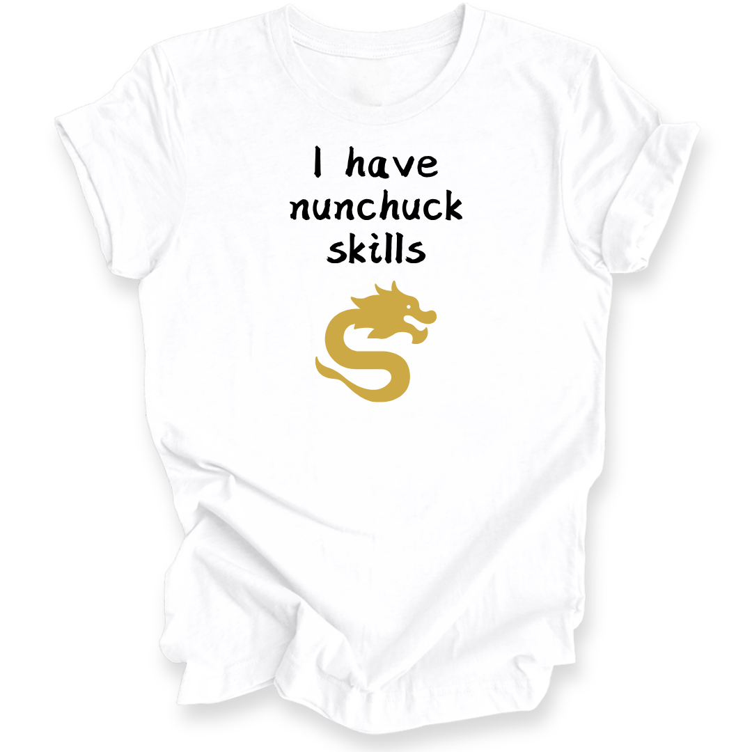 A white short-sleeve crewneck t-shirt with a graphic print on the front. The print features the text 'I have nunchuck skills' in black, above a gold-colored dragon graphic.