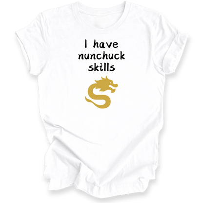 A white short-sleeve crewneck t-shirt with a graphic print on the front. The print features the text 'I have nunchuck skills' in black, above a gold-colored dragon graphic.