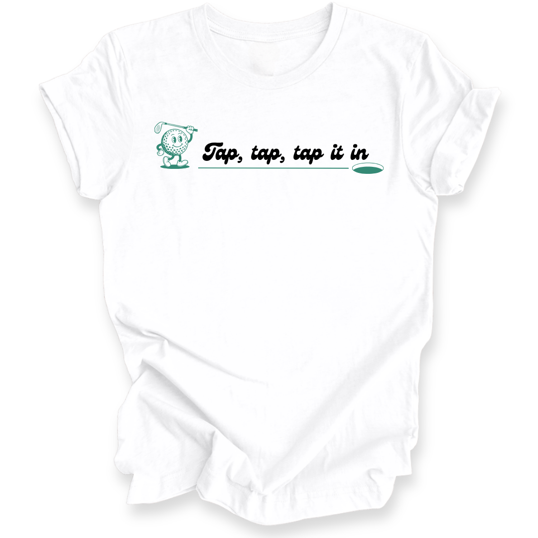 A white short-sleeve crewneck t-shirt with a graphic on the chest that reads 'Tap, tap, tap it in' in black script, accompanied by a small green cartoon character and a green line.