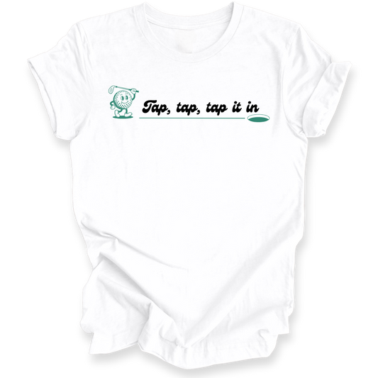 A white short-sleeve crewneck t-shirt with a graphic on the chest that reads 'Tap, tap, tap it in' in black script, accompanied by a small green cartoon character and a green line.